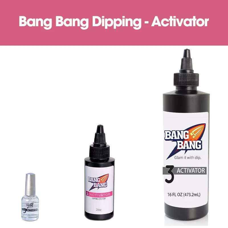 BangBang Dipping - Step 3 - Activator